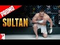 Sultan Movie - Promo video -Salman Khan ,Anushka Sharma
