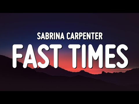 Sabrina Carpenter - Fast Times (Lyrics) | these are fast times and fast nights