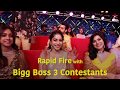 Rapid Fire With Bigg Boss Telugu 3 contestants-Exclusive video