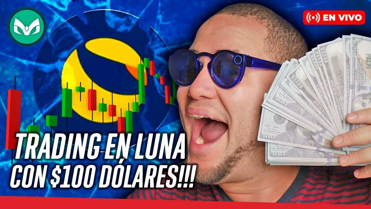 HACIENDO TRADING LUNA INU CON $100 !!!!!! (HACIENDO DINERO)