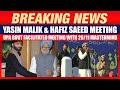 Yasin Malik’s BIG Allegation: UPA Govt Facilitated the Meeting with 26/11 Mastermind Hafiz Saeed