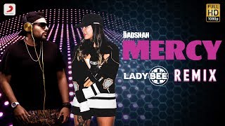 Mercy Lady Bee Remix - Badshah