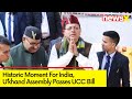 Uttarakhand Passes UCC Bill | Historic Moment For Devbhoomi | NewsX