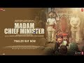 Trailer: Madam Chief Minister ft. Richa Chadha