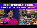Delhi Water Crisis | AAP Minister Atishi Ordered Leak Inspections and Urged Action on Water Shortage