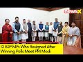 12 Resigned MPs Meet PM Modi | CM Race In 3 States Intensifies | NewsX