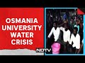 Hyderabad News | Protest At Hyderabads Osmania University Over Water Crisis