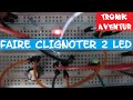 TRONIK AVENTUR N°20 - FAIRE CLIGNOTER 2 LEDS - TRANSISTOR + CONDENSATEUR