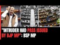 Parliament Security Breach | BSP MP On What He Saw: Intruder Had Pass Issued By BJP MP