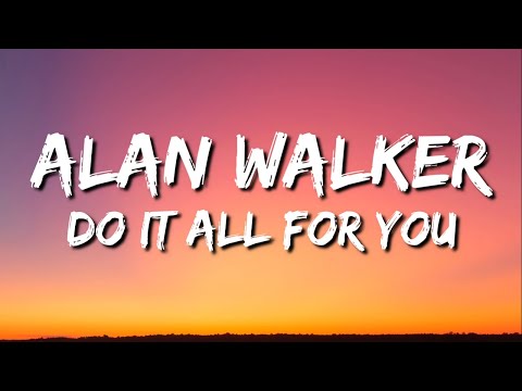 Alan Walker - Do It All for You (Lyrics) ft. Trevor Guthrie
