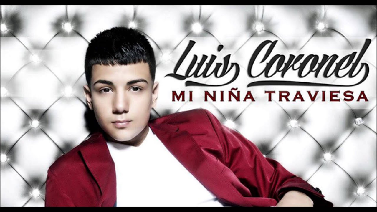 Letra De La Cancion Mi Niña Traviesa Luis Coronel