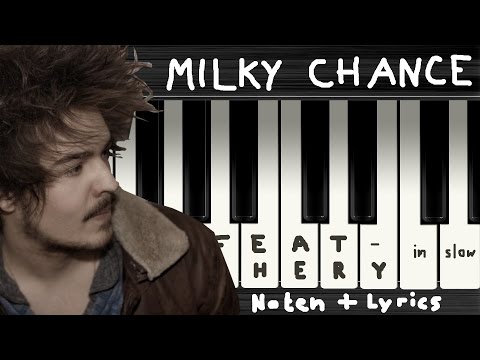 Milky Chance - Feathery (Slow Version) → Lyrics + Klaviernoten | Chords