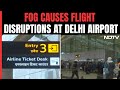 Chaos At Delhi Airport Due To Dense Fog: 150 Flights Delayed, Some Diverted