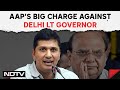 Aam Aadmi Party | AAP: Lt Governor Writing Letters To Centre Against Delhi Government