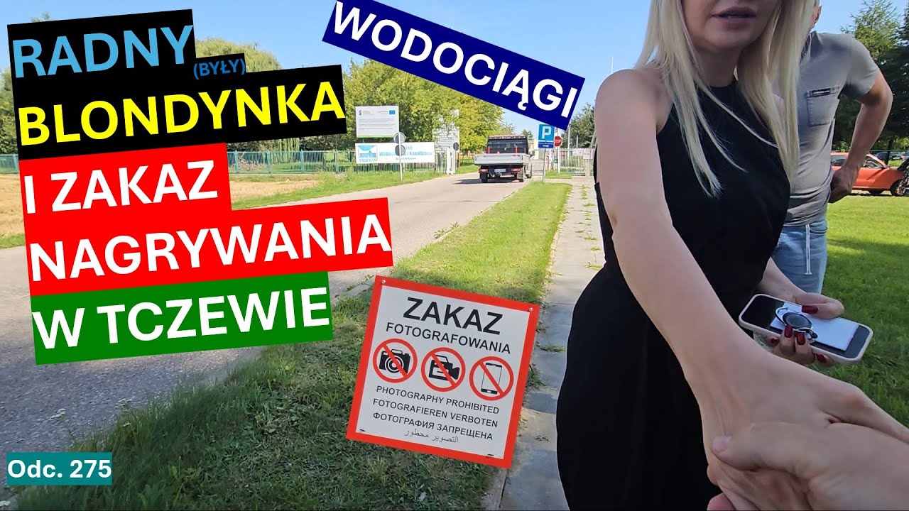 Jasnowłosa i znany publicznie gość wychodzą wyjaśniać zakaz foto w Tczewie. Na wodociągach. #275