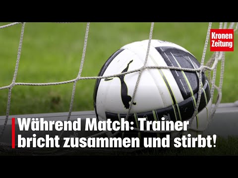 Während Match: Coach bricht zusammen und stirbt | krone.tv NEWS