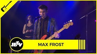 Max Frost - Nice and Slow | Live @ JBTV