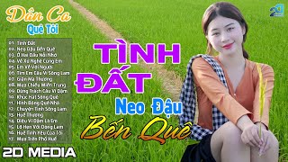 TÌNH ĐẤT, NEO ĐẬU BẾN QUÊ - Nhạc Dân Ca Xứ Nghệ Mới Ra Lò Cực Hay - Nhạc Sống Thôn Quê Gái Xinh 2025