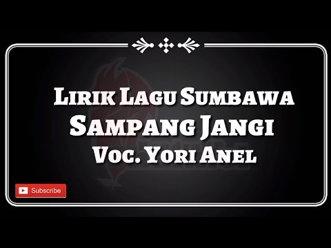 Lirik Lagu Sumbawa - Sampang Jangi (Yori Anel) by Hendra Kurniawansyah Putra