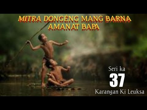 Dongeng mang Barna. Amanat Bapa. seri ka 37
