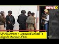 UP ATS Arrests 4  | Accused Linked To Aligarh Module Of ISIS | NewsX