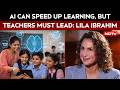 AI Can Help Students Learn Faster, But Teachers Must Stay At Centre: Google DeepMinds Lila Ibrahim