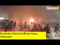 Ernakulum District Collector Issues Statement | 36 people Injured in Blast | NewsX