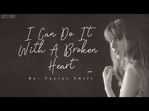 Taylor Swift - I Can Do It With A Broken Heart Lyrics