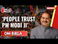 People Trust PM Modi Ji | Om Birla Exclusive | 2024 General Elections | NewsX