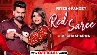 Red Saree (रेड साड़ी) Ritesh Pandey Ft Megha Sharma | New Bojpuri Song