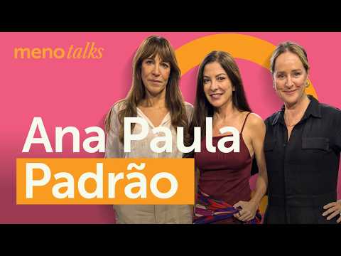 Ana Paula Padrão | MenoTalks