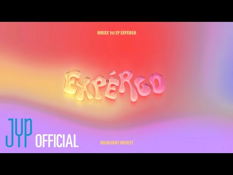 [NMIXX] 1st EP 'expérgo' Highlight Medley | Original ver.