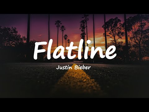 Justin Bieber - Flatline (Lyrics)