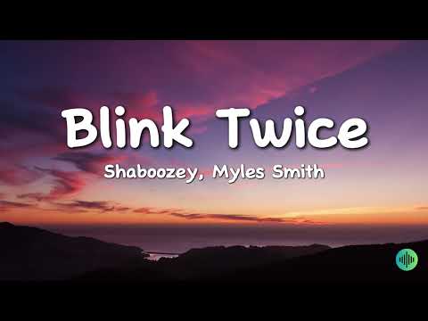 Shaboozey, Myles Smith - Blink Twice (Lyrics) [cover]