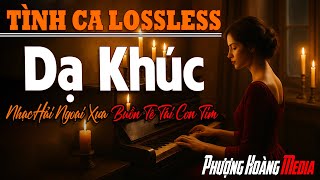 Dạ Khúc - Nhạc Hải Ngoại Xưa Còn Mãi Với Thời Gian | Giai Điệu Nhẹ Nhàng Chất Chứa Đầy Tâm Trạng