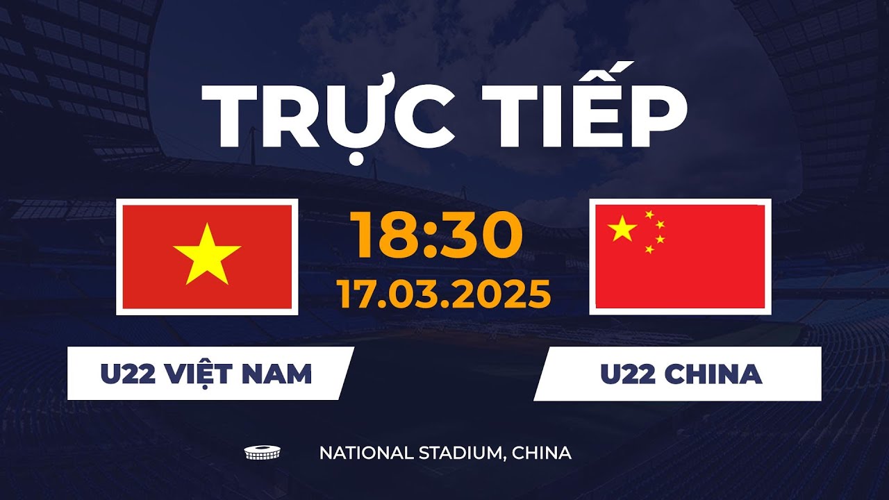 🔴 U22 Việt Nam vs U22 Trung Quốc | Giao Hữu Tứ Hùng | Màn So Tài Đáng Chờ Đợi