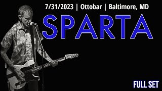 2023-07.31 Sparta @ the Ottobar (Baltimore, MD) | [FULL SET]