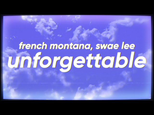French Montana - Unforgettable (feat. Swae Lee)