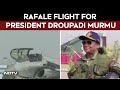 President Murmu Flies In Rafale Fighter From Airbase Key To Op Sindoor