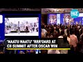 'Naatu Naatu' pumps up delegates at CII Summit; 'RRR'oaring celebration of Oscar win