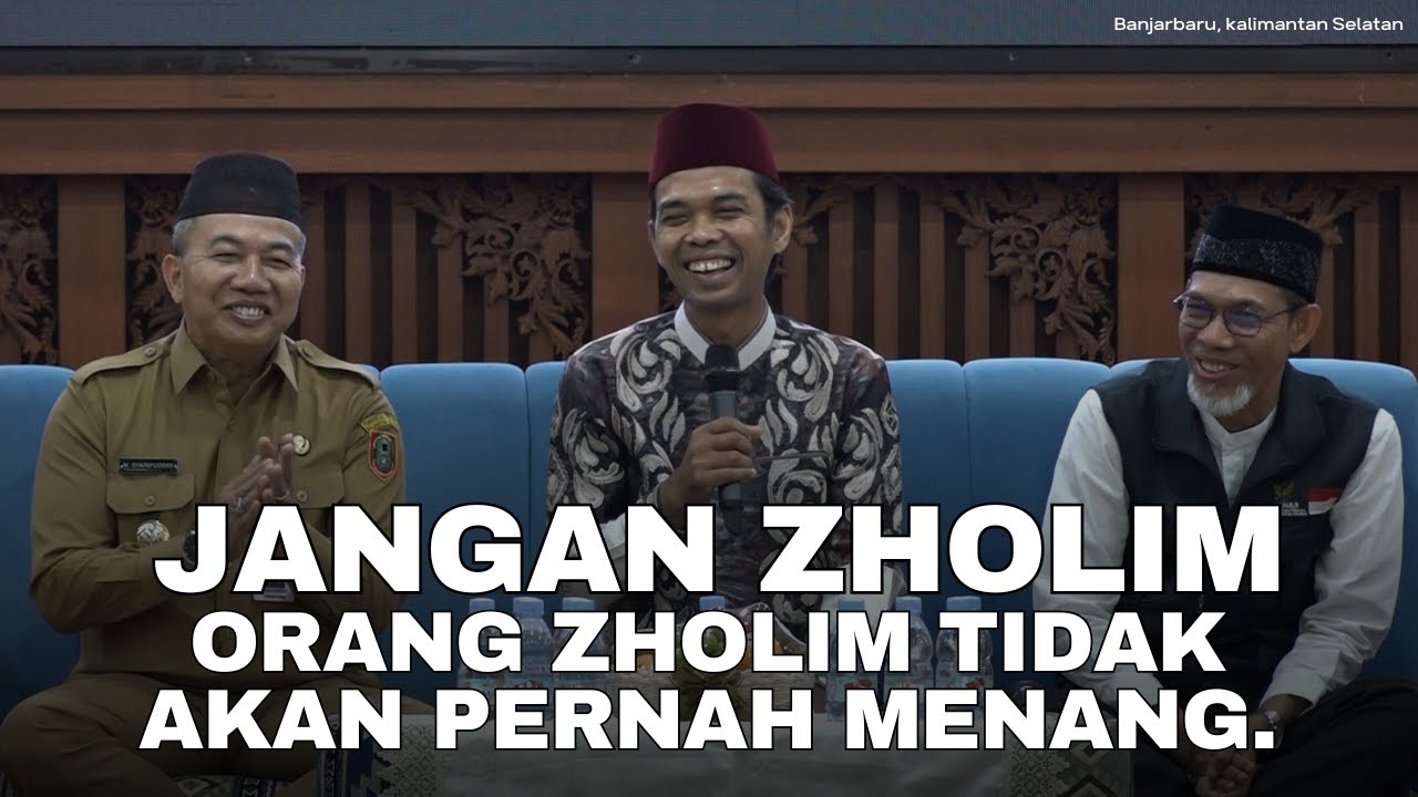 Jangan Zholim, Orang Zholim Tidak Akan Pernah Menang| Banjarbaru, Kalimantan Selatan