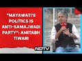 Lok Sabha Elections 2024 | Mayawatis Politics Is Anti-Samajwadi Party: Political Expert