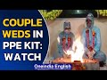 MP couple gets married in full PPE kit after groom tested positive
