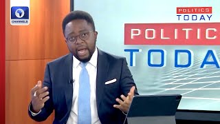 Labour Party On The Brink? Will Nigeria's Economy Weather The Storm? + More | Politics Today