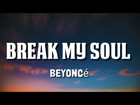 Beyoncé - BREAK MY SOUL (Lyrics)