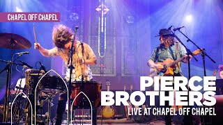 Pierce Brothers -  Live at Chapel Off Chapel
