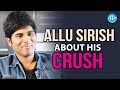 Allu Sirish speaks about crush on heroines while shooting