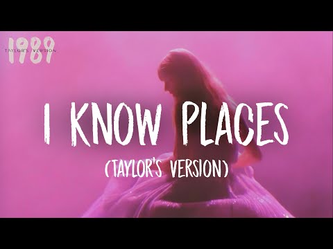 Taylor Swift - I Know Places [Lyrics] (Taylor’s Version)