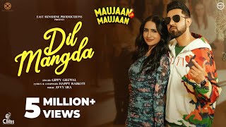 DIL MANGDA ~ Gippy Grewal (Maujaan Hi Maujaan) | Punjabi Song Video HD