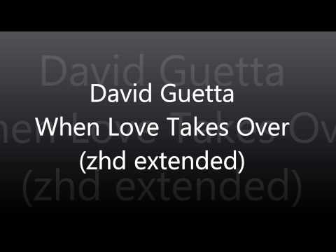 David Guetta - When Love Takes Over (zhd extended)